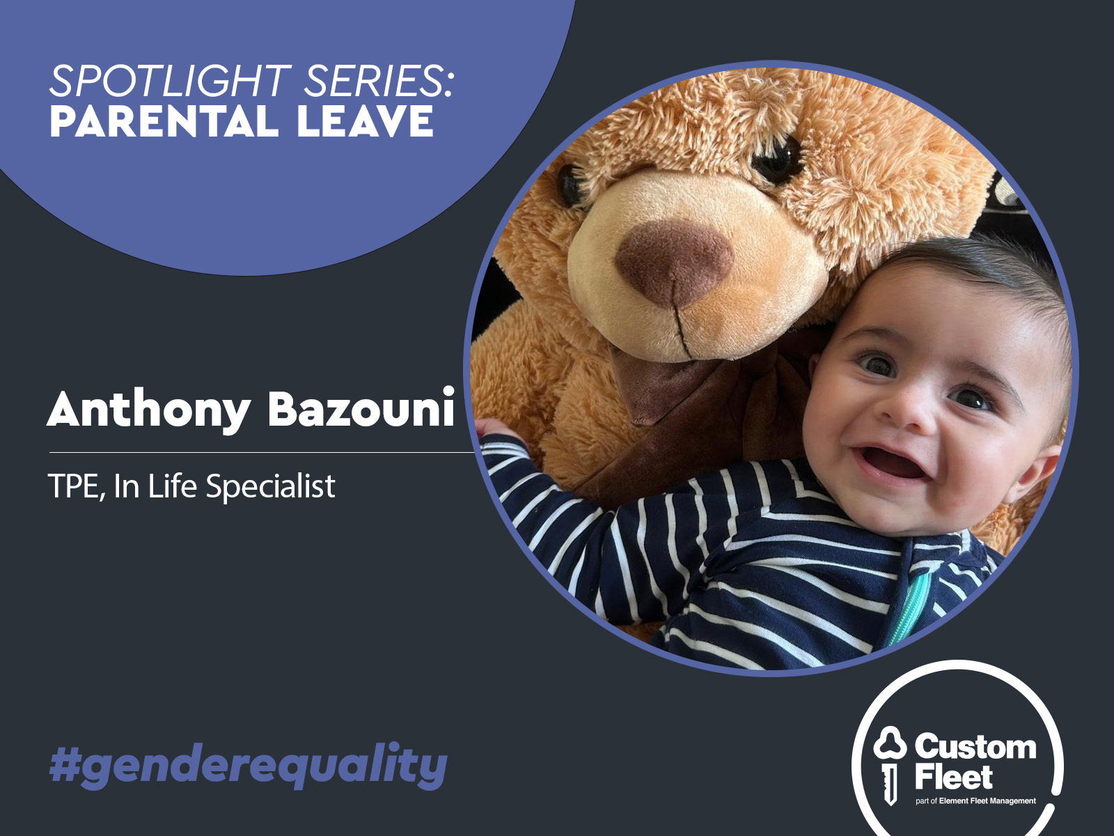 The hero image contains the title 'Spotlight series: Parental Leave. It includes the name and title of the interviewee, Anthony Bazouni, TPE In Life Specialist. The image also includes a photo of Anthony’s baby, smiling and lying next to a large brown teddy bear.